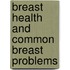 Breast Health and Common Breast Problems