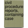 Civil Procedure Reports. Containing Case by Geo.D. McCarty