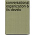 Conversational Organization & Its Develo