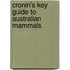 Cronin's Key Guide To Australian Mammals