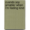 Cuando soy amable/ When I'm Feeling Kind by Trace Moroney