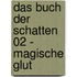 Das Buch der Schatten 02 - Magische Glut