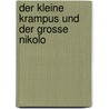 Der kleine Krampus und der grosse Nikolo door Birgit Rivero