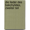 Die Lieder Des Bakchylides, Zweiter Teil by Herwig Maehler