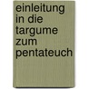 Einleitung in die Targume zum Pentateuch door Uwe Glessmer