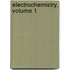 Electrochemistry, Volume 1