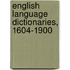 English Language Dictionaries, 1604-1900