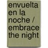 Envuelta en la noche / Embrace the Night