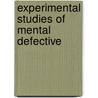 Experimental Studies Of Mental Defective door John Edward Wallace Wallin
