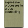 Expressive Processes In Group Counseling door Nina W. Brown