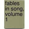 Fables In Song, Volume 1 door Edward Robert Bulwer Lytton Lytton