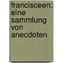 Francisceen: Eine Sammlung Von Anecdoten