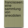 Francisceen: Eine Sammlung Von Anecdoten door C.F. Mller