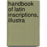 Handbook Of Latin Inscriptions, Illustra door Wallace Martin Lindsay