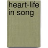 Heart-Life In Song door Frances Harrison Marr