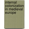 Internal Colonization In Medieval Europe by Unknown