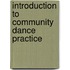 Introduction To Community Dance Practice