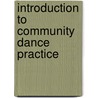 Introduction To Community Dance Practice door Sue Akroyd
