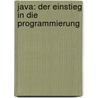 Java: Der Einstieg in die Programmierung door Helmut Balzert