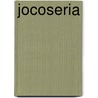 Jocoseria by Unknown