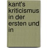 Kant's Kriticismus In Der Ersten Und In door Benno Erdmann
