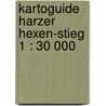 KartoGuide Harzer Hexen-Stieg 1 : 30 000 door Hans Bauer