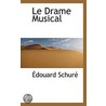 Le Drame Musical by Edouard Schuré