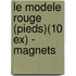 Le Modele Rouge (pieds)(10 ex) - magnets