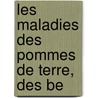 Les Maladies Des Pommes De Terre, Des Be door Payen