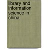 Library And Information Science In China door Karen T. Kei