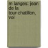 M Langes: Jean De La Tour-Chatillon, Vol
