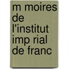 M Moires De L'Institut Imp Rial De Franc door Acad mie Inscriptions