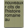 Nouveaux R Cits De L'Histoire Romaine Au by Amedee Simon Dominique Thierry