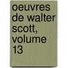 Oeuvres De Walter Scott, Volume 13 door Walter Scott
