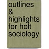 Outlines & Highlights for Holt Sociology door Cram101 Textbook Reviews
