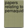 Papers Relating To Pemaquid door Franklin B. Hough