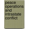 Peace Operations and Intrastate Conflict by Thomas R. Mockaitis