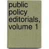 Public Policy Editorials, Volume 1 door Allen Ripley Foote