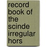 Record Book Of The Scinde Irregular Hors door India. Army.C. Horse