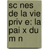 Sc Nes De La Vie Priv E: La Pai X Du M N