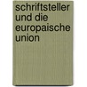 Schriftsteller Und Die Europaische Union door Paul Michael Lützeler
