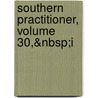 Southern Practitioner, Volume 30,&Nbsp;I door Onbekend