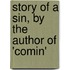 Story Of A Sin, By The Author Of 'Comin'