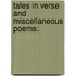 Tales In Verse And Miscellaneous Poems: