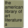 The American Library Of Art Literature A by Henry Copper
