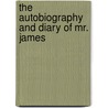 The Autobiography And Diary Of Mr. James door Sir James Melville
