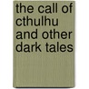The Call of Cthulhu and Other Dark Tales by H.P. Lovecraft