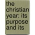 The Christian Year: Its Purpose And Its