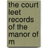 The Court Leet Records Of The Manor Of M