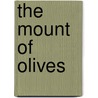 The Mount Of Olives door Henry Vaughan